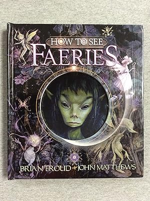 Immagine del venditore per How To See Faeries venduto da Book Nook