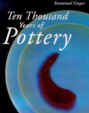 Imagen del vendedor de Ten Thousand Years Of Pottery a la venta por WeBuyBooks