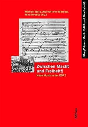 Bild des Verkufers fr Zwischen Macht Und Freiheit: Neue Musik in Der Ddr: 1 (Klangzeiten) zum Verkauf von WeBuyBooks