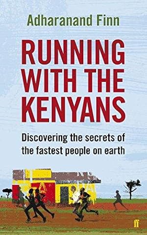 Immagine del venditore per Running with the Kenyans: Discovering the secrets of the fastest people on earth: Discovering the Secrets of the World's Greatest Runners venduto da WeBuyBooks