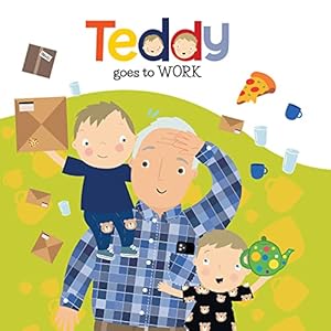 Bild des Verkufers fr Teddy GOES TO WORK zum Verkauf von WeBuyBooks