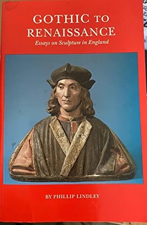 Seller image for Gothic to Renaissance: Essays on Sculpture in England for sale by WeBuyBooks