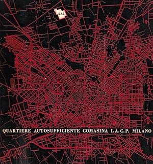 Quartiere Autosufficiente Comasina. - I.A.C.P. - Milano 1955 - 1958