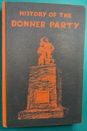 Seller image for HISTORY OF THE DONNER PARTY; A Tragedy in the Sierra for sale by NorthStar Books