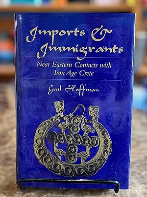 Immagine del venditore per Imports and Immigrants: Near Eastern Contacts with Iron Age Crete (Teas 539) venduto da Reclaimed Bookstore