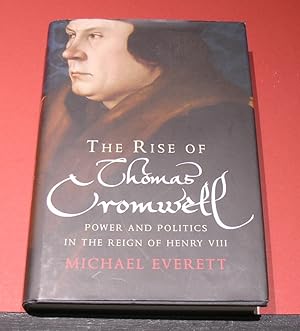 Immagine del venditore per The Rise and Fall of Thomas Cromwell; Power and Politics in the reign of Henry VIII venduto da powellbooks Somerset UK.