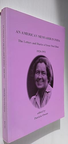 An American Memsahib in India: The Letters and Diaries of Irene Mott Bose 1920-1951