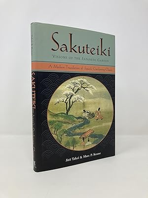 Imagen del vendedor de Sakuteiki Visions of the Japanese Garden: A Modern Translation of Japan's Gardening Classic a la venta por Southampton Books