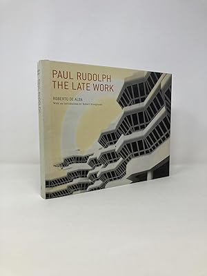 Imagen del vendedor de Paul Rudolph: The Late Work a la venta por Southampton Books