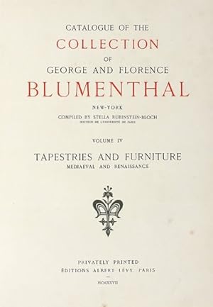 Seller image for Catalogue of the collection of George and Florence Blumenthal, New York, 6 voll.; 1. Paintings, early schools; 2. Sculpture and bronzes, medieval and renaissance; 3. Works of art, medieval and renaissance (Ivories, enamels, majolica, stained glass, etc.); 4. Tapestries and furniture, medieval and renaissance; 5. Paintings, drawings, sculptures XVIIIth century; 6. Furniture and works of art XVIIIth century for sale by Art&Libri Firenze