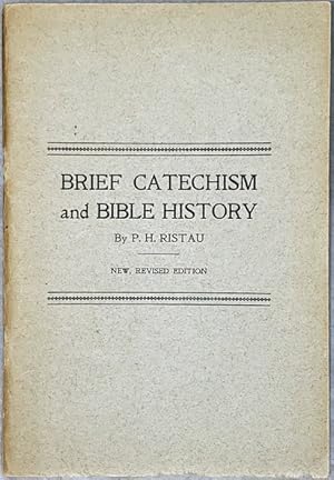 Brief Explanation of Luther's Small Catechism. Containing Short Biblical Illustrations, Explanati...