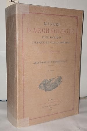 Seller image for Manuel d'archologie prhistorique cceltique et gallo-romaine I. Archologie prhistorique for sale by Librairie Albert-Etienne