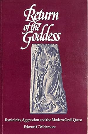 Immagine del venditore per Return of the Goddess: Femininity, Aggression and the Modern Grail Quest venduto da WeBuyBooks