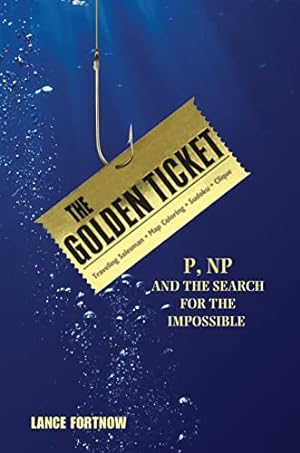 Imagen del vendedor de The Golden Ticket: P, NP, and the Search for the Impossible a la venta por WeBuyBooks