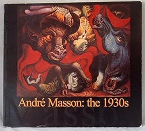Andre Masson: The 1930s