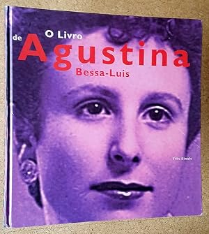 O Livro de Agustina Bessa-Luís : Autobiografia. Fotobiografia