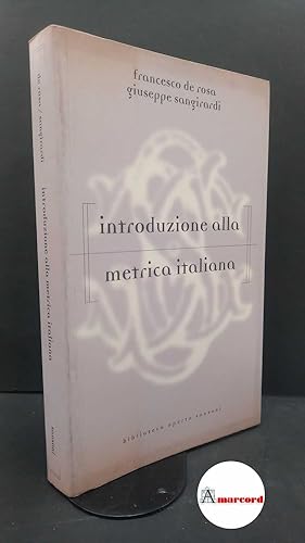 Bild des Verkufers fr De Rosa, Francesco. , and Sangirardi, Giuseppe. Introduzione alla metrica italiana Milano Sansoni, 1996 zum Verkauf von Amarcord libri