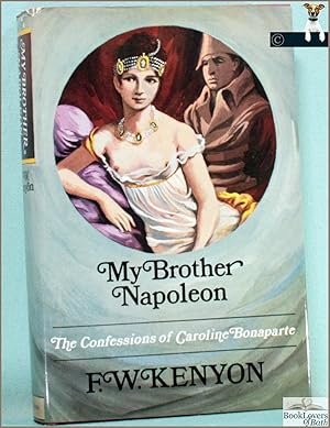Bild des Verkufers fr My Brother Napoleon: The Confessions of Caroline Bonaparte zum Verkauf von BookLovers of Bath