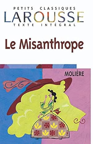 Imagen del vendedor de Le Misanthrope: Comdie (Larousse Petets Classiques Texte Integral Band 13) a la venta por Dmons et Merveilles