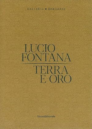 Lucio Fontana. Terra e oro