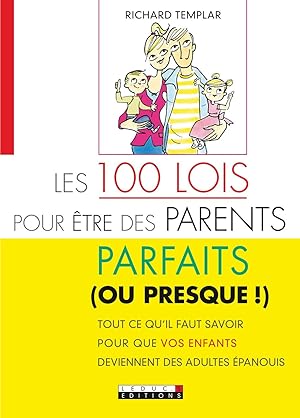 Image du vendeur pour Les 100 lois pour tre des parents parfaits (ou presque!) mis en vente par Dmons et Merveilles