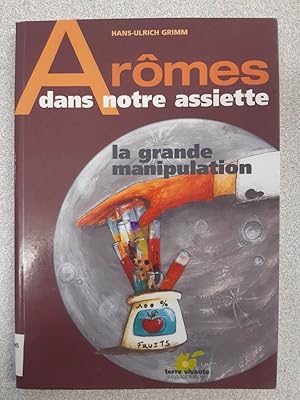 Seller image for Armes dans nnotre assiette - la grande manipulation for sale by Dmons et Merveilles