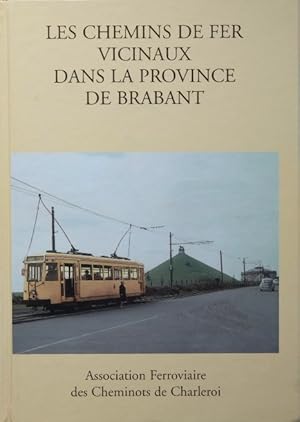 Seller image for Les Chemins de Fer Vicinaux Dans La Province de Brabant (1885-1978) for sale by Martin Bott Bookdealers Ltd