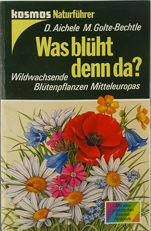 Bild des Verkufers fr Was blht denn da? Wildwachsende Bltenpflanzen Mitteleuropas., zum Verkauf von Versandantiquariat Hbald