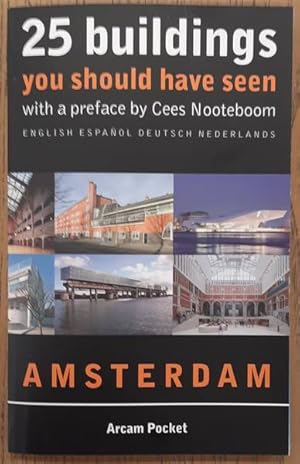 Bild des Verkufers fr 25 buildings you should have seen, Amsterdam, with a preface by Cees Nooteboom (English, Espanol, Deutsch, Nederlands) Arcam Pocket. zum Verkauf von Frans Melk Antiquariaat