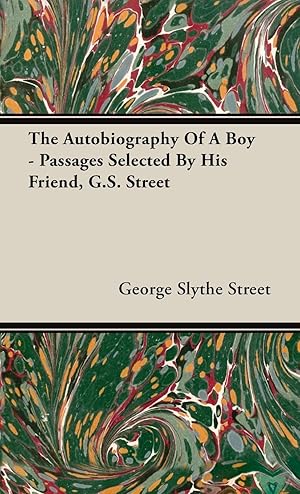 Seller image for Autobiography of a Boy - Passages Selected by His Friend, G. S. Street for sale by moluna