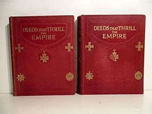 Deeds that Thrill the Empire: True Stories of the Most Glorious Acts of Heroism of the Empire's S...