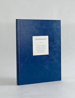 Seller image for TENNESSEANA: A VALUABLE GUIDE TO SCARCE AND RARE BOOKS RELATING TO TENNESSEE AND TENNESSEANS for sale by Michael Pyron, Bookseller, ABAA