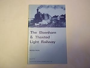 Bild des Verkufers fr The Elsenham & Thaxted Light Railway. zum Verkauf von Carmarthenshire Rare Books