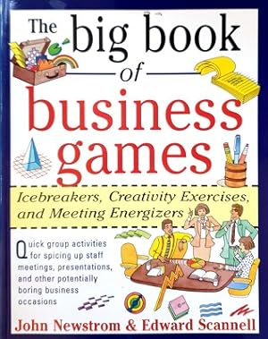 The Big Book Of Business Games: Icebreakers, Creativity Exercises And Meeting Energizers