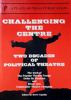 Challenging The Centre: Two Decades Of Political Theatre