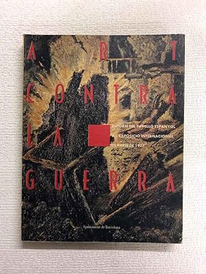 Seller image for Art Contra La Guerra. Entorn del Pavell Espanyol a l'exposici internacional de Pars de 1937 for sale by Campbell Llibres