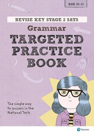 Bild des Verkufers fr Revise Key Stage 2 SATS Grammar Targeted Practice Book: for home learning and the 2022 and 2023 exams (Revise KS2 English) zum Verkauf von WeBuyBooks