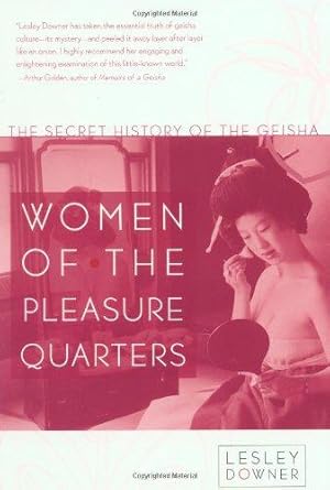 Immagine del venditore per Women of the Pleasure Quarters: The Secret History of the Geisha venduto da WeBuyBooks