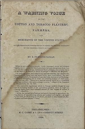 A WARNING VOICE TO THE COTTON AND TOBACCO PLANTERS, FARMERS, AND MERCHANTS OF THE UNITED STATES, ...