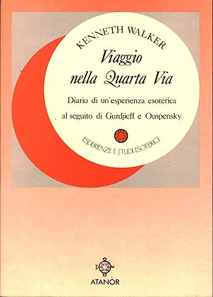 Seller image for Viaggio nella Quarta Via Diario di un'esperienza esoterica al seguito di Gurdjieff e Ouspensky for sale by Di Mano in Mano Soc. Coop