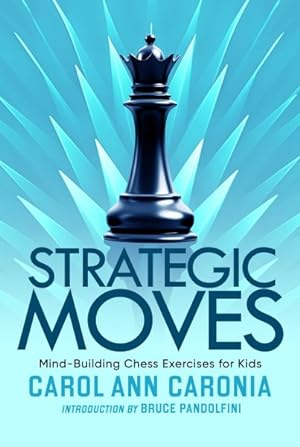 Seller image for Strategic Moves : Mind-Building Chess Exercises for Kids for sale by GreatBookPrices