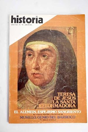 Imagen del vendedor de Historia 16, Ao 1982, n 78 Teresa de Jess la santa reformadora:: El Alemein, espejismo sangriento; Lpez-Driga, un cura diputado en la Segunda Repblica; Santa Teresa, cuarto centenario: los espaoles y la religin en el siglo XVI; Santa Teresa y su obra reformadora; Santa Teresa: un nuevo estilo literario; Garibaldi y Espaa: un centenario olvidado; Anastase Vonsiatsky, el fascista ruso; Murillo, genio del Barroco a la venta por Alcan Libros