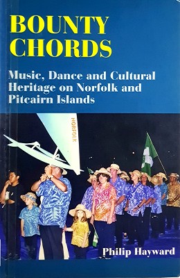 Bild des Verkufers fr Bounty Chords: Music, Dance And Cultural Heritage On Norfolk And Pitcairn Islands zum Verkauf von Marlowes Books and Music