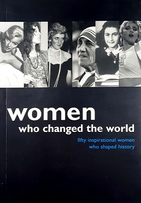 Seller image for Women Who Changed The World: Fifty Inspirational Women Who Shaped History for sale by Marlowes Books and Music