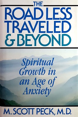 The Road Less Traveled And Beyond: Spiritual Growth In An Age Of Anxiety