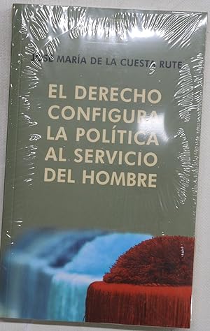 Imagen del vendedor de El derecho configura la poltica al servicio del Hombre a la venta por Librera Alonso Quijano