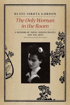 Seller image for The Only Woman in the Room: A Memoir of Japan, Human Rights, and the Arts for sale by WeBuyBooks