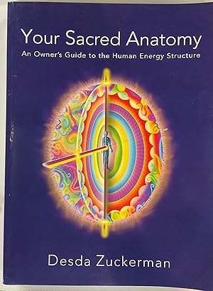 YOUR SACRED ANATOMY An Owner's Guide to the Human Energy Structure