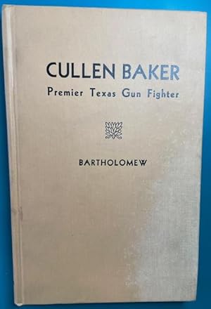 CULLEN BAKER; Premier Texas Gunfighter (Signed by author)
