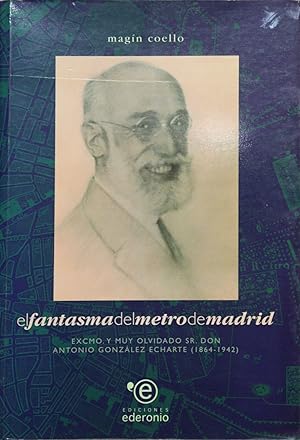 Imagen del vendedor de El fantasma del metro de Madrid Antonio Gonzlez Echarte a la venta por Librera Alonso Quijano